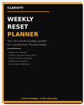 he Clarvity Weekly Reset Planner — Your 30-minute Sunday productivity system